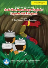 Image of Asal-Usul Nama Banjar Angkah / Legenda Gok Rangsasa