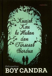Image of Ku Ajak Kau ke Hutan dan Tersesat Berdua