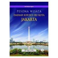 Image of PESONA WISATA DAERAH KHUSUS IBU KOTA JAKARTA